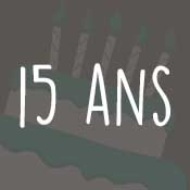 Carte anniversaire 15 ans Carte anniversaire 15 ans