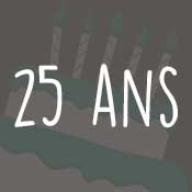 Carte anniversaire 25 ans Carte anniversaire 25 ans