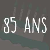 Carte anniversaire 85 ans Carte anniversaire 85 ans