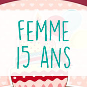 Carte anniversaire femme 15 ans Carte anniversaire femme 15 ans