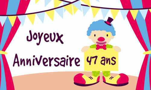 carte-anniversaire-humour-47-ans-cirque.jpg