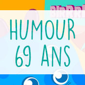 Carte anniversaire humour 69 ans