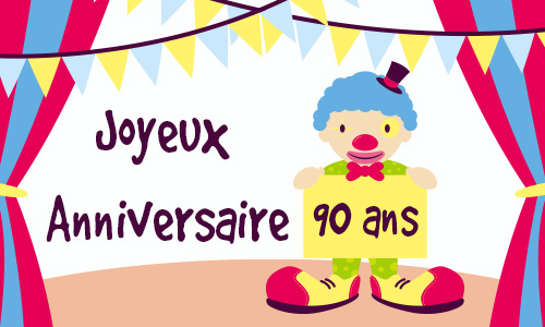 carte-anniversaire-humour-90-ans-cirque.jpg