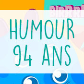 Carte anniversaire humour 94 ans Carte anniversaire humour 94 ans