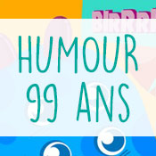 Carte anniversaire humour 99 ans Carte anniversaire humour 99 ans