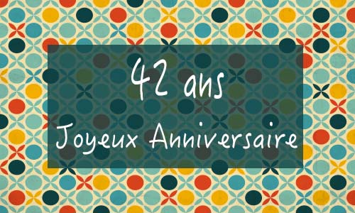 carte-anniversaire-femme-42-ans-georetro.jpg